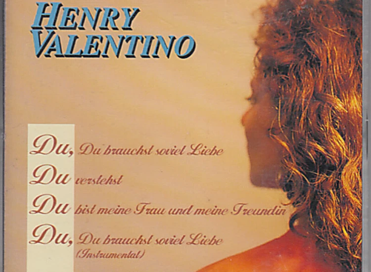 CD, Maxi Henry Valentino - Du, Du Brauchst So Viel Liebe ansehen
