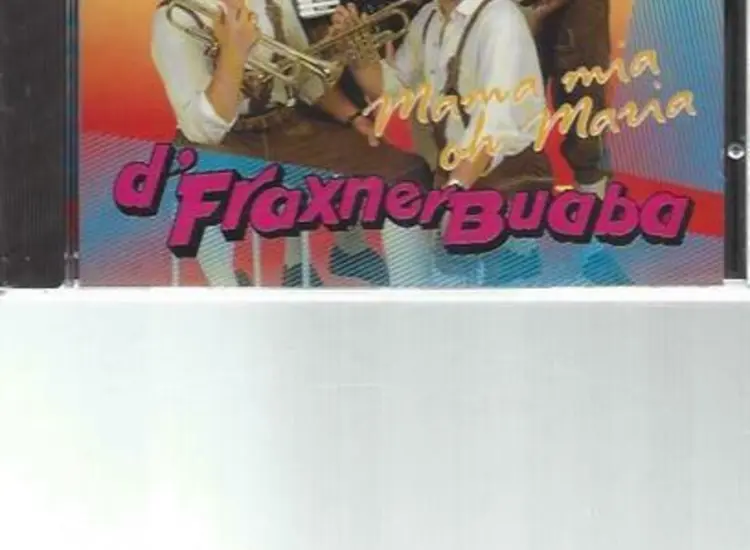 CD--d'Fraxner Buaba--  Mama mia oh Maria ansehen