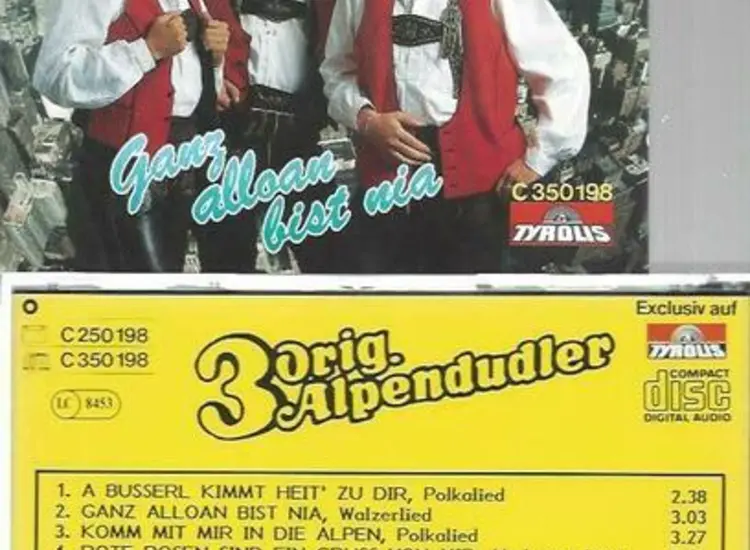 CD--3 Orig. Alpendudler--ganz alloan bist nia ansehen