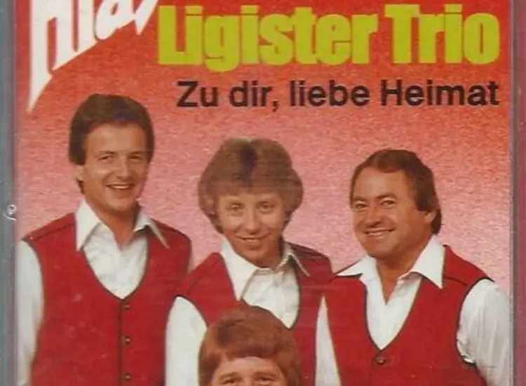 MC--Original Ligister Trio -- Hias -- Zu dir liebe Heimat ansehen