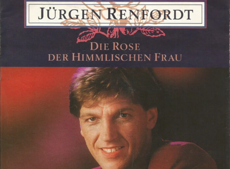 "7"", Single Jürgen Renfordt - Die Rose Der Himmlischen Frau" ansehen