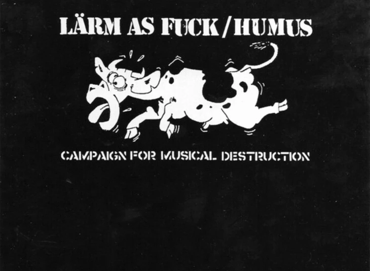 "7"" Lärm As Fuck / Humus (6) - Campaign For Musical Destruction" ansehen