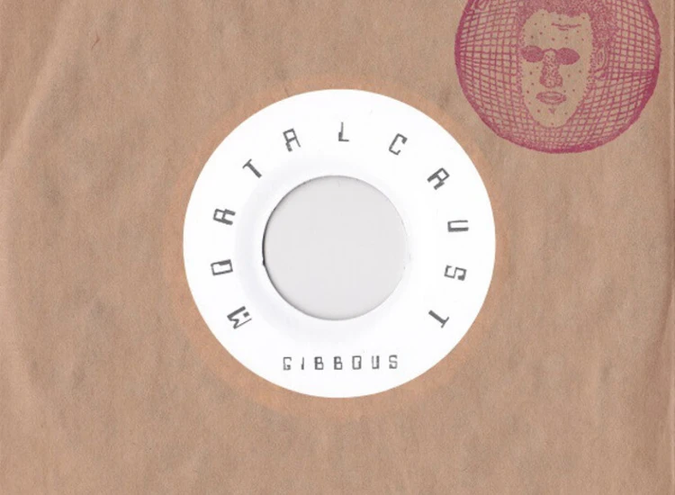 "7"", Single Gibbous (2) - Mortal Crust b/w No Elevators" ansehen