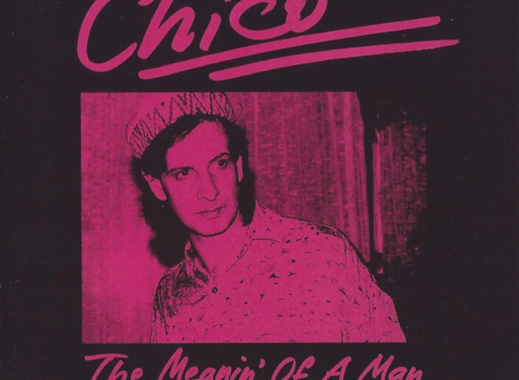 CD, Album Chico (49) - The Meanin' Of A Man ansehen