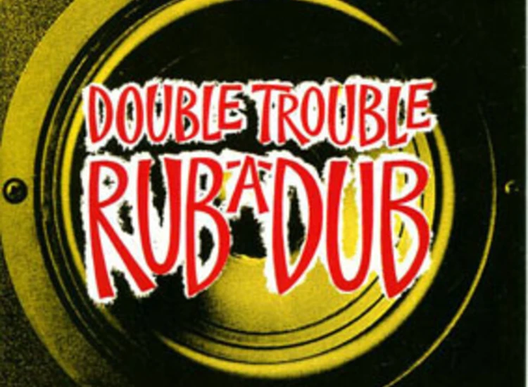 "7"" Double Trouble - Rub-A-Dub" ansehen