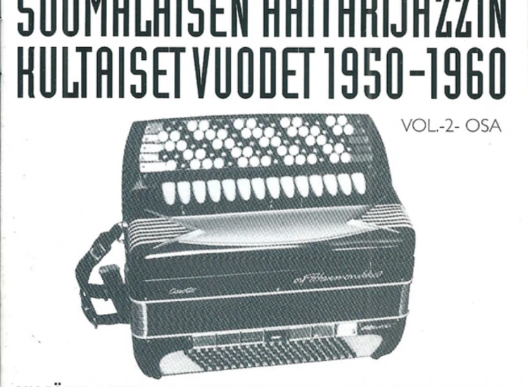 CDr, Comp Various - Suomalaisen Haitarijazzin Kultaiset Vuodet Osa 2 1950-1960 = The Golden Years Of Finnish Accordion Jazz Vol. 2 1950-1960 ansehen