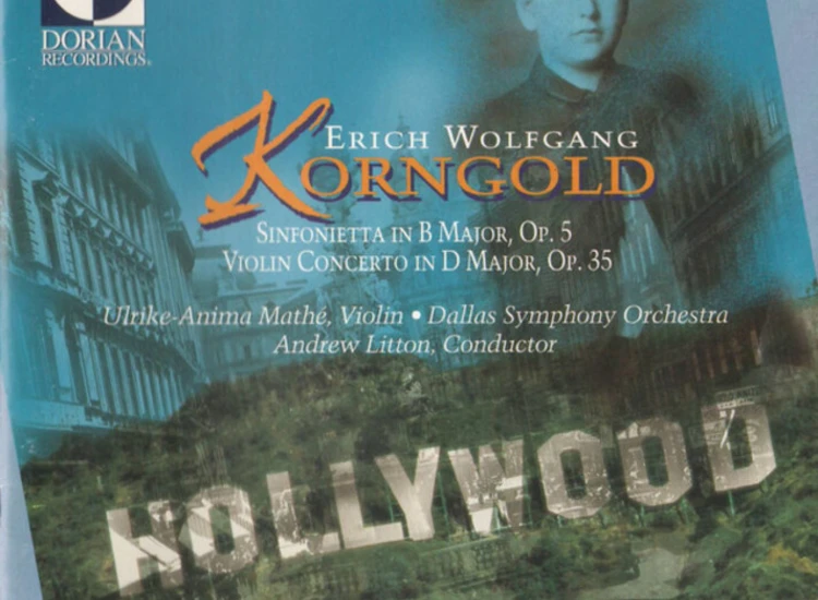 CD, Album, Club Erich Wolfgang Korngold - Ulrike-Anima Mathé, Dallas Symphony Orchestra, Andrew Litton - Sinfonietta In B Major, Op. 5 • Violin Concerto In D Major, Op. 35 ansehen