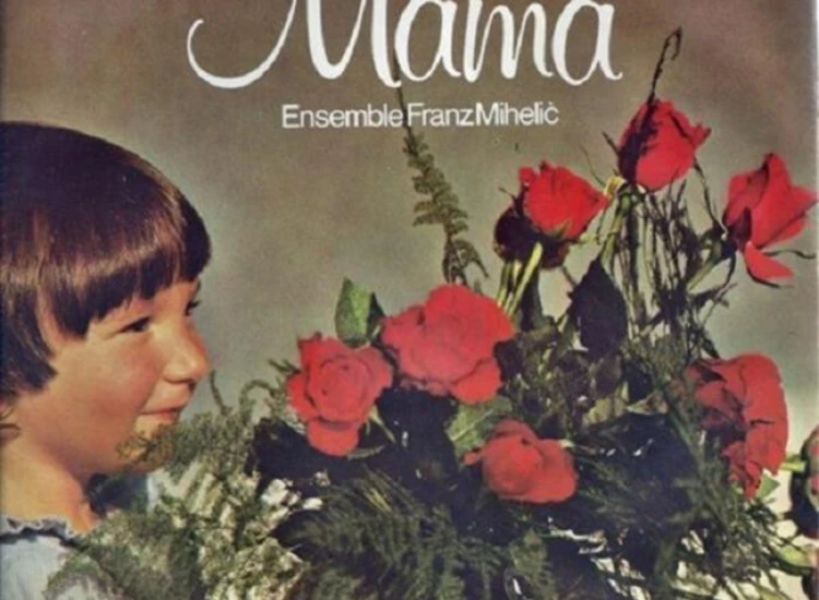 "7"", Single Ansambel Franca Miheliča - Mama / Polka, Wein Und Fröhlich Singen" ansehen