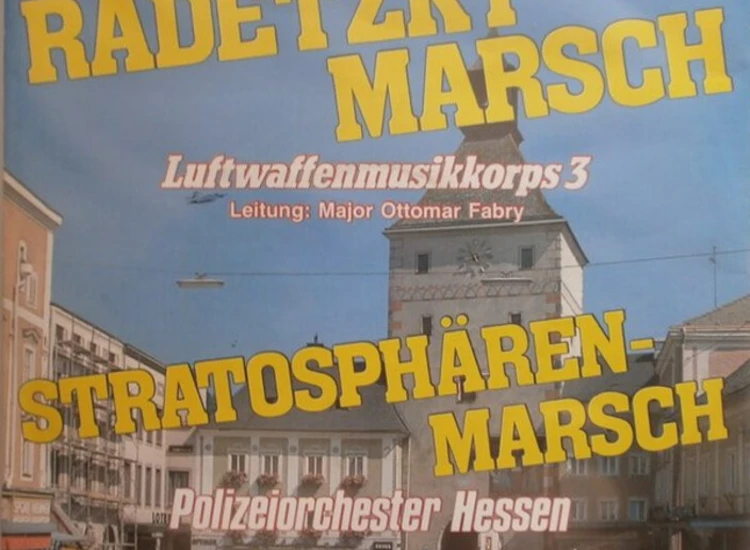 "7"", Single Luftwaffenmusikkorps 3 / Polizeiorchester Hessen - Radetzky-Marsch / Stratosphären-Marsch" ansehen