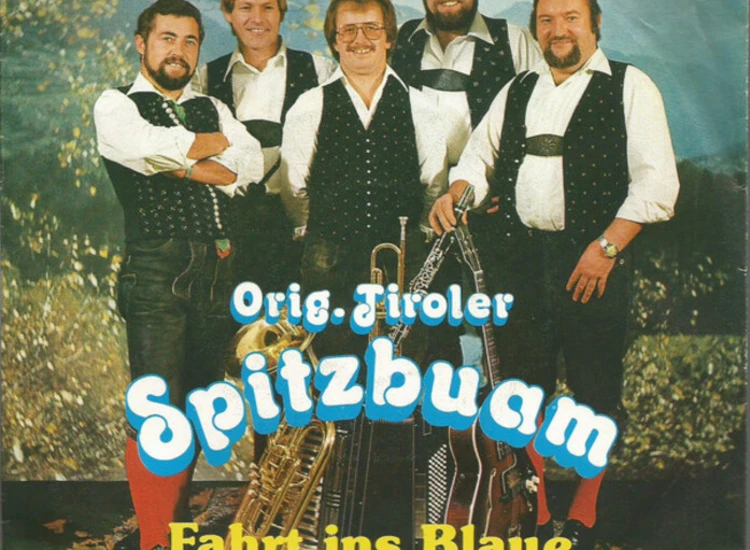 "7"", Single Die Tiroler Spitzbuam - Fahrt Ins Blaue" ansehen