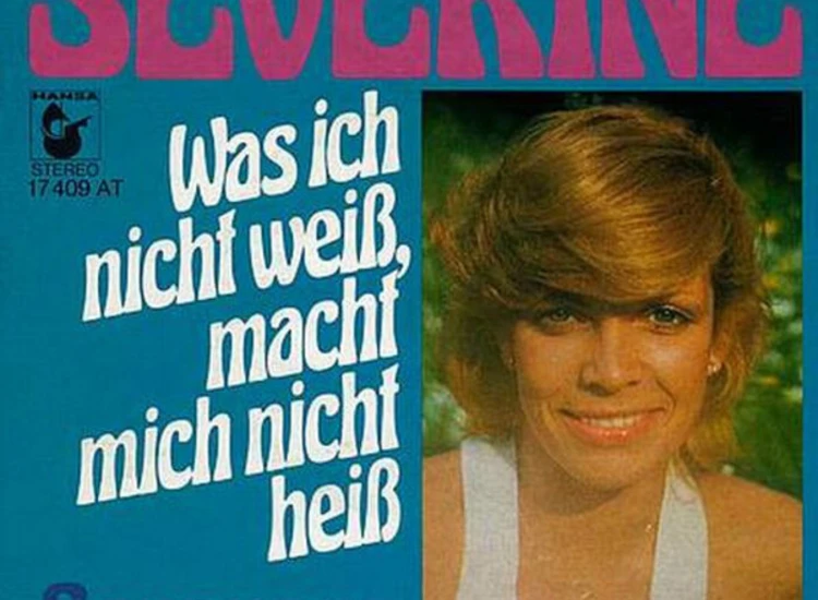 "7"", Single Séverine - Was Ich Nicht Weiß, Macht Mich Nicht Heiß" ansehen