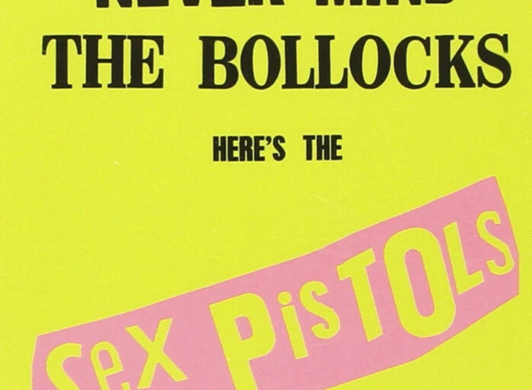 CD, Album, RE, RM Sex Pistols - Never Mind The Bollocks Here's The Sex Pistols ansehen