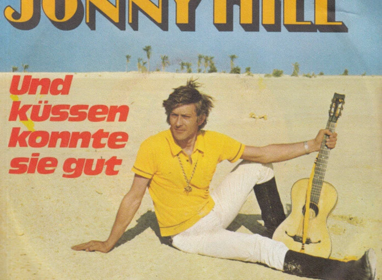 "7"", Single Jonny Hill - Und Küssen Konnte Sie Gut" ansehen