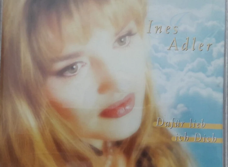 CD, Single Ines Adler - Dafür Lieb Ich Dich ansehen