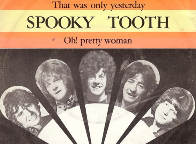 "7"", Single Spooky Tooth - That Was Only Yesterday / Oh! Pretty Woman" ansehen