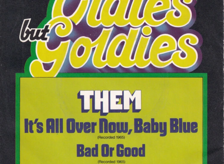 "7"", Single, RE Them (3) - It's All Over Now, Baby Blue / Bad Or Good" ansehen