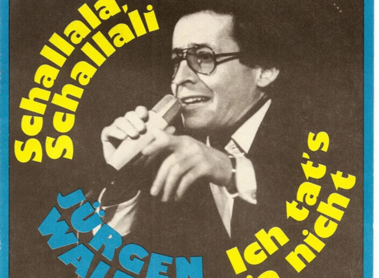 "7"", Single Jürgen Walter - Schallala, Schallali / Ich Tat's Ja Nicht" ansehen