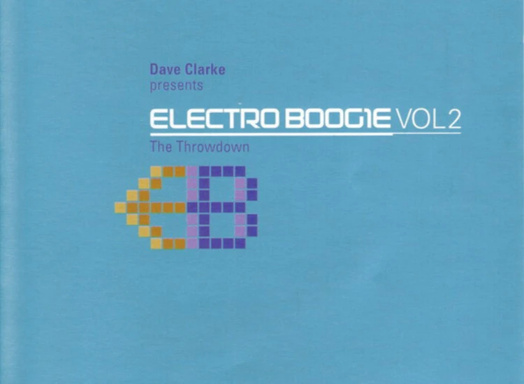 CD, Comp, Mixed Dave Clarke - Electro Boogie Vol 2 (The Throwdown) ansehen