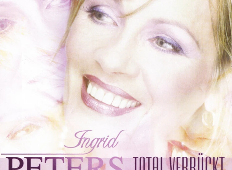 CD, Maxi Ingrid Peters - Total Verrückt ansehen