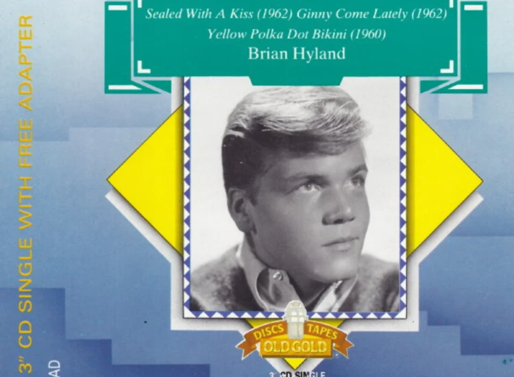 CD, Mini, Single Brian Hyland - Sealed With A Kiss / Ginny Come Lately / Yellow Polka Dot Bikini ansehen