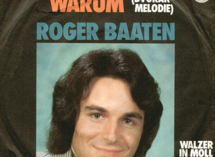 "7"", Single Roger Baaten* - Frag' Nie Warum" ansehen