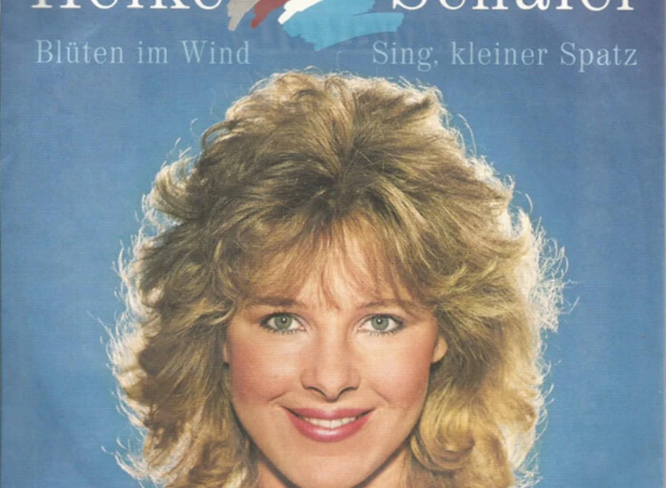 "7"", Single Heike Schäfer - Blüten Im Wind / Sing, Kleiner Spatz" ansehen