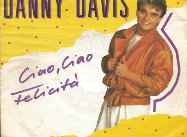 "7"", Single Danny Davis (6) - Ciao, Ciao Felicità" ansehen