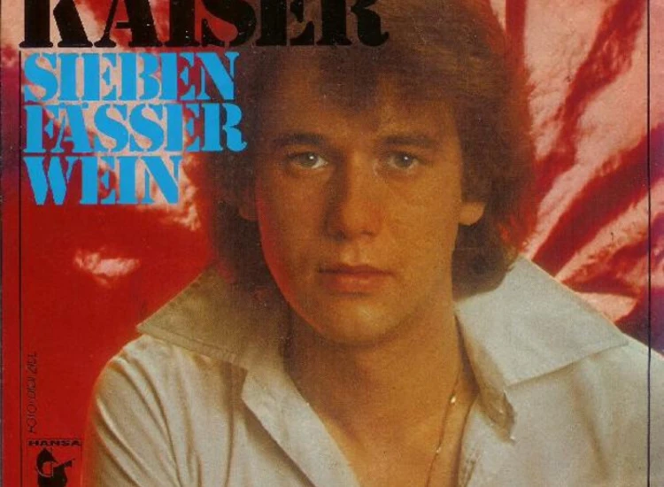 "7"", Single Roland Kaiser - Sieben Fässer Wein / Hey John" ansehen