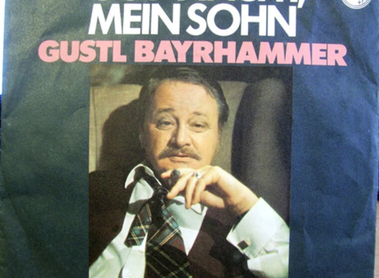 "7"", Single Gustl Bayrhammer - Gut' Nacht, Mein Sohn" ansehen