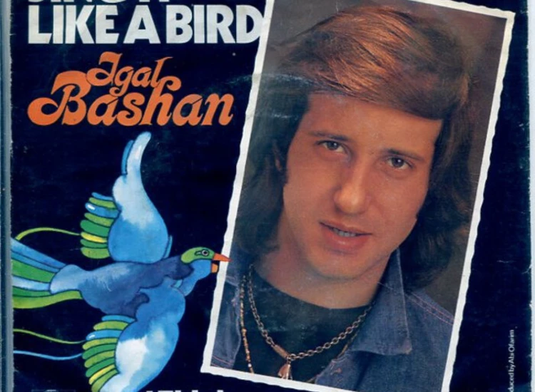 "7"", Single Igal Bashan* - Sing It Like A Bird" ansehen