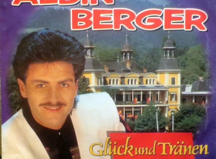 "7"", Single Albin Berger - Glück Und Tränen Am Wörthersee" ansehen