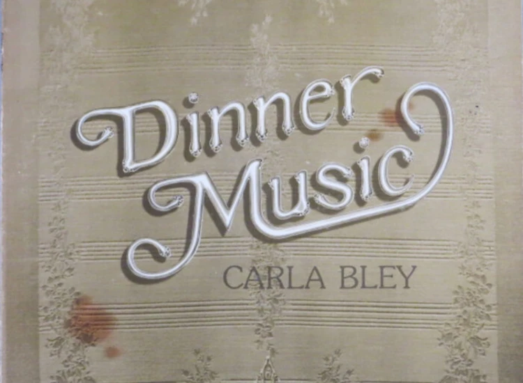 LP, Album Carla Bley - Dinner Music ansehen