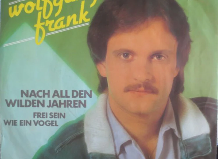 "7"", Single Wolfgang Frank (3) - Nach All Den Wilden Jahren" ansehen