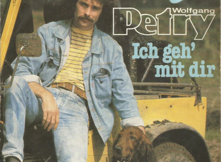 "7"", Single Wolfgang Petry - Ich Geh' Mit Dir" ansehen