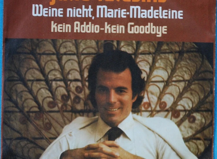 "7"", Single Julio Iglesias - Weine Nicht, Marie-Madeleine" ansehen