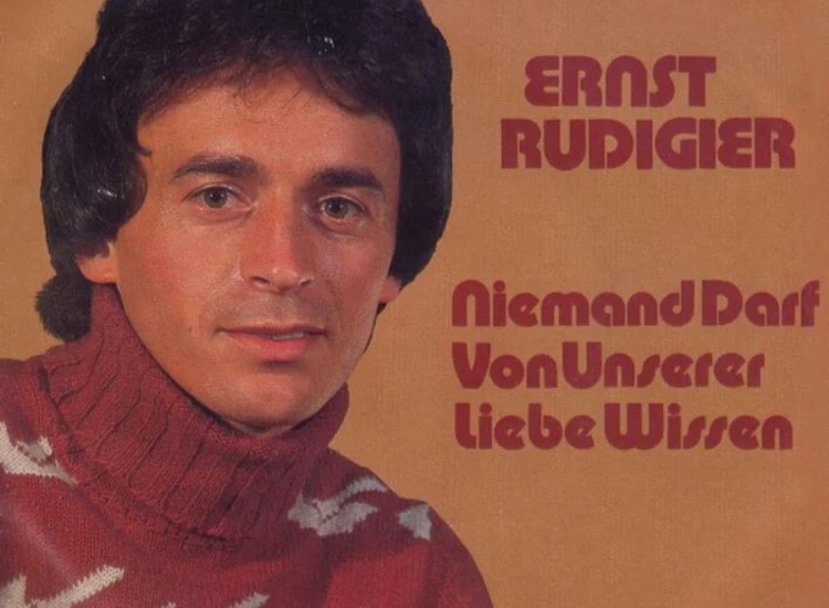 "7"", Single Ernst Rudigier - Niemand Darf Von Unserer Liebe Wissen" ansehen