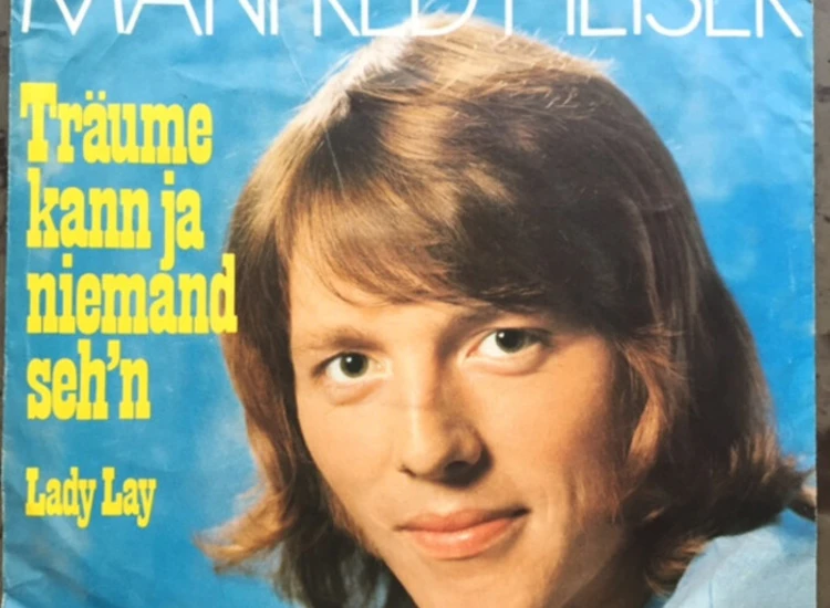 "7"" Manfred Heiser - Träume Kann Ja Niemand Seh'n / Lady Lay" ansehen