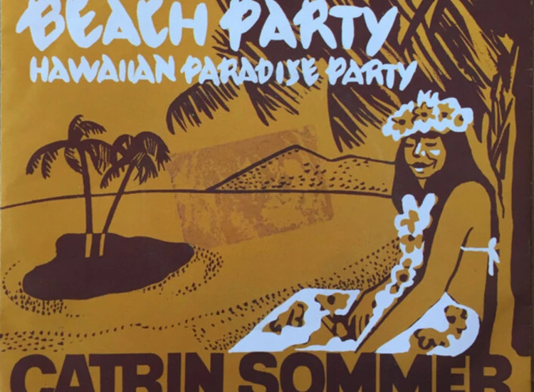 "7"", Single Catrin Sommer und die Moonlight-Serenaders* - Hawaiian Beach Party" ansehen