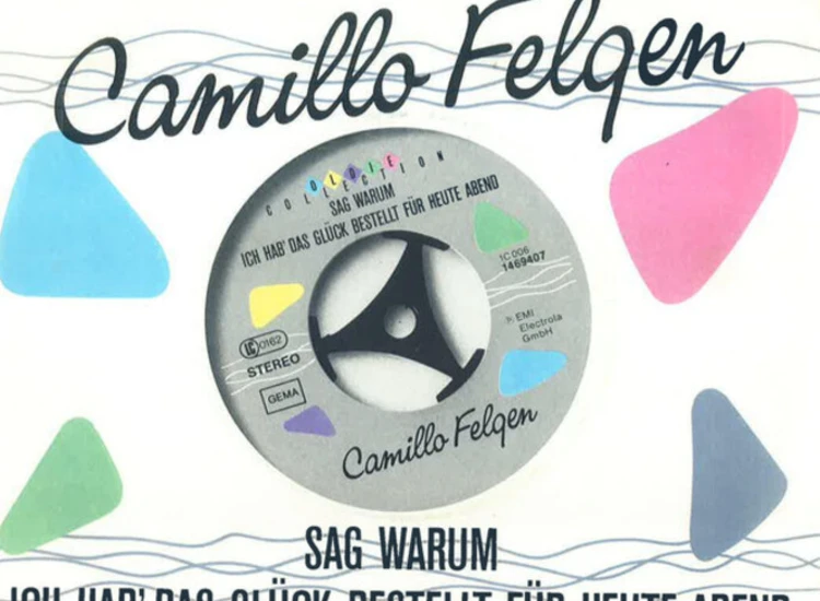 "7"", Single, RE Camillo Felgen - Sag Warum / Ich Hab' Das Glück Bestellt Für Heute Abend" ansehen