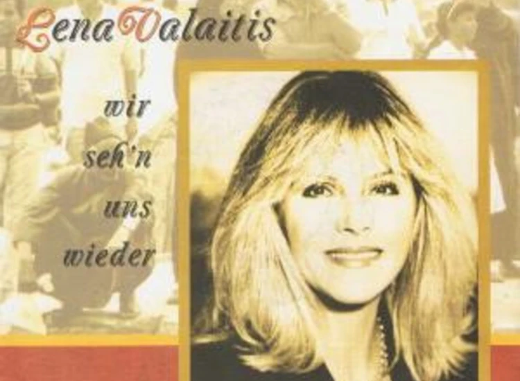 "7"", Single Lena Valaitis - Wir Seh'n Uns Wieder" ansehen