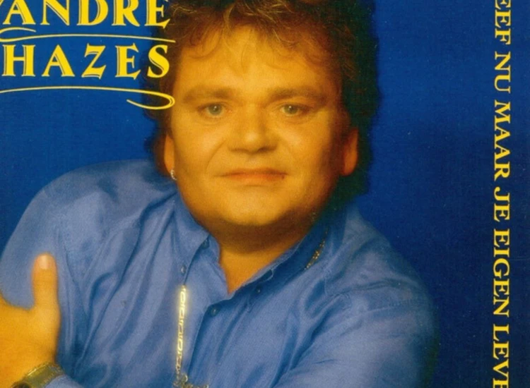 CD, Single André Hazes - Leef Nu Maar Je Eigen Leven ansehen