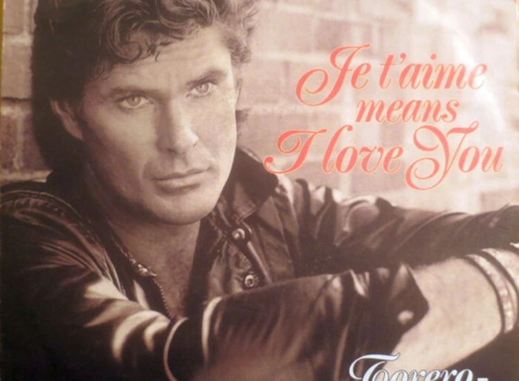 "7"", Single David Hasselhoff - Je T'Aime Means I Love You" ansehen