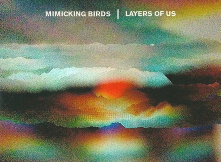 CD, Album Mimicking Birds - Layers Of Us ansehen