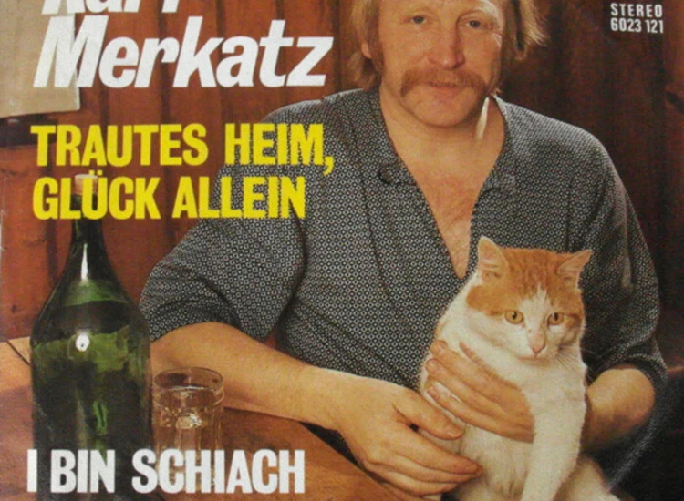 "7"" Karl Merkatz - Trautes Heim, Glück Allein / I Bin Schiach Und Du Bist Schiach" ansehen