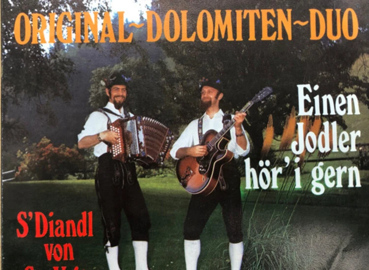 "7"", Single Original Dolomiten Duo - Einen Jodler hör i gern / S´Diandl von St. Veit" ansehen