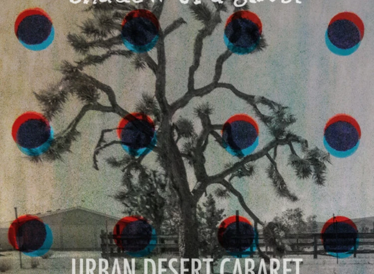 CD, Album Urban Desert Cabaret - Shadow Of A Ghost ansehen