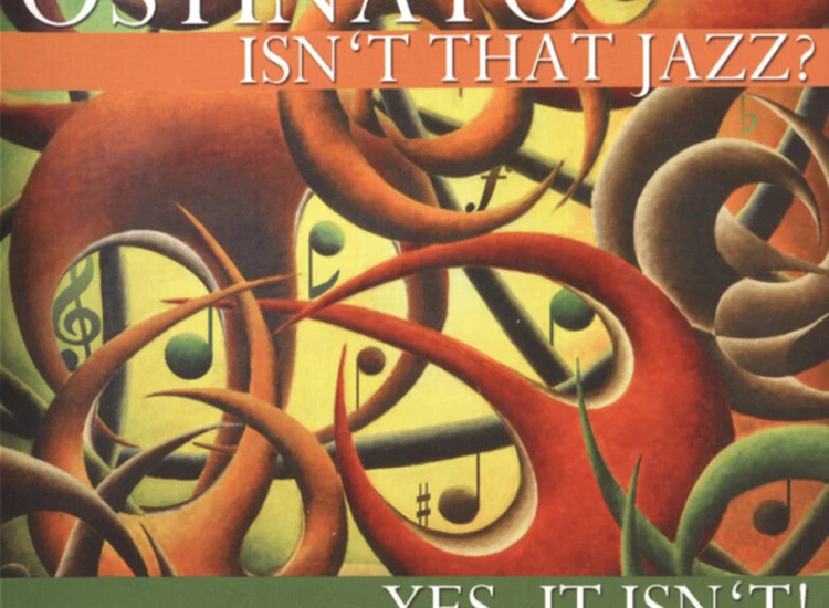 CD, Album Ostinato (6) - Isn't That Jazz? Yes, It Isn't! ansehen