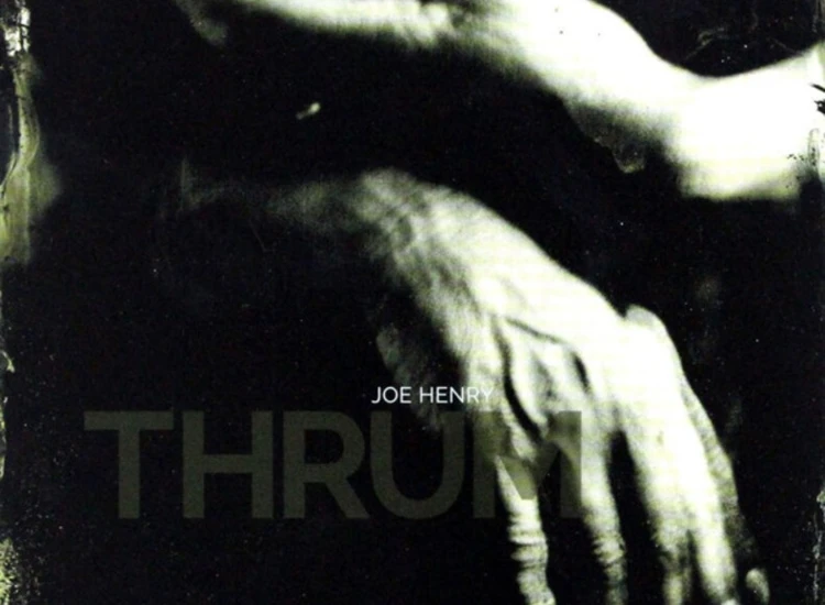 CD, Album, Dig Joe Henry - Thrum ansehen