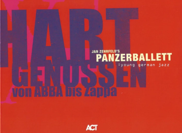 CD, Album Jan Zehrfeld's Panzerballett* - Hart Genossen Von Abba Bis Zappa ansehen