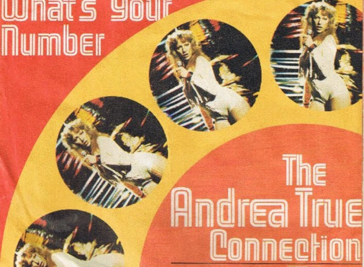 "7"", Single The Andrea True Connection* - What's Your Name, What's Your Number" ansehen